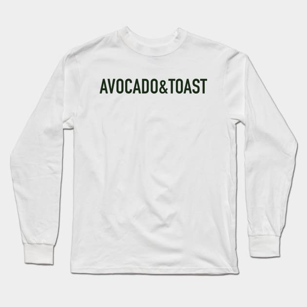 Avocado Toast Long Sleeve T-Shirt by Ineffablexx